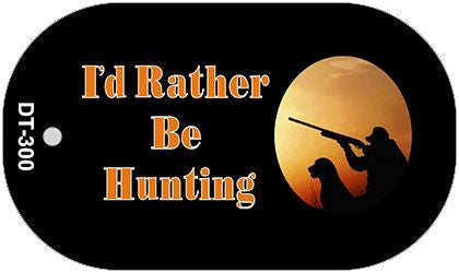 Id Rather Be Hunting Novelty Metal Dog Tag Necklace DT-300