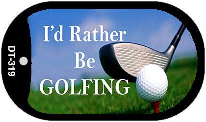 Id Rather Be Golfing Novelty Metal Dog Tag Necklace DT-319