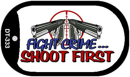 Fight Crime Shoot First Novelty Metal Dog Tag Necklace DT-333