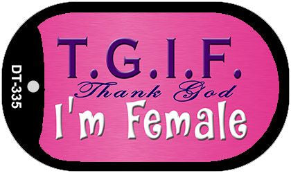 Thank God Im Female Novelty Metal Dog Tag Necklace DT-335