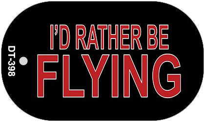 Id Rather Be Flying Novelty Metal Dog Tag Necklace DT-398