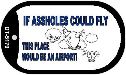 If Asshole's Could Fly Novelty Metal Dog Tag Necklace DT-5179