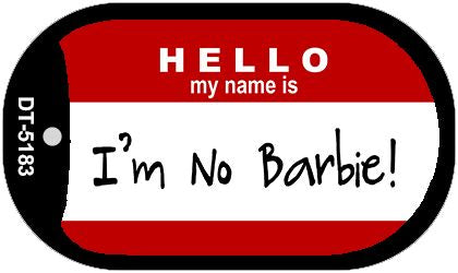 I'm No Barbie Novelty Metal Dog Tag Necklace DT-5183