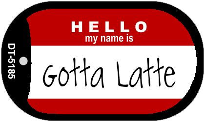 Gotta Latte Novelty Metal Dog Tag Necklace DT-5185