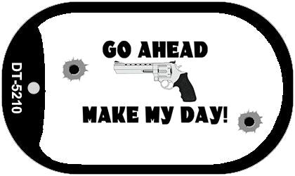 Go Ahead Make My Day Novelty Metal Dog Tag Necklace DT-5210