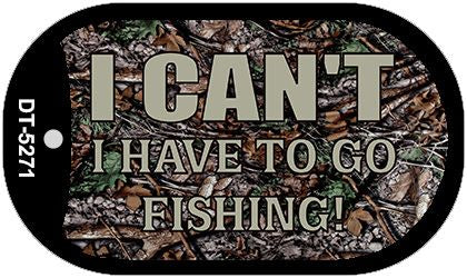 I Cant Im Going Fishing Novelty Metal Dog Tag Necklace DT-5271