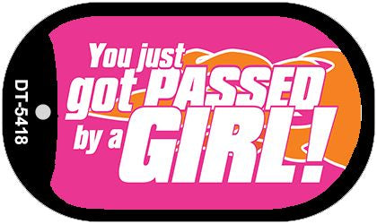 Got Passed By A Girl Novelty Metal Dog Tag Necklace DT-5418