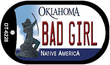 Bad Girl Oklahoma Novelty Metal Dog Tag Necklace DT-6228