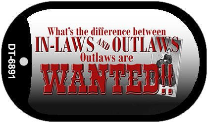 In-laws And Outlaws Novelty Metal Dog Tag Necklace DT-6891