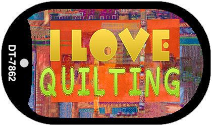 I Love Quilting Novelty Metal Dog Tag Necklace DT-7862