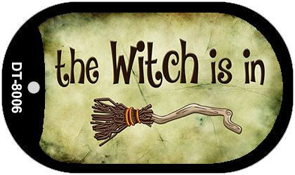 The Witch Is In Novelty Metal Dog Tag Necklace DT-8006