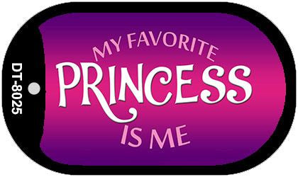 My Favorite Princess Is Me Novelty Metal Dog Tag Necklace DT-8025