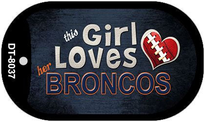 This Girl Loves Her Broncos Novelty Metal Dog Tag Necklace DT-8037