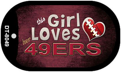 This Girl Loves Her 49ers Novelty Metal Dog Tag Necklace DT-8049