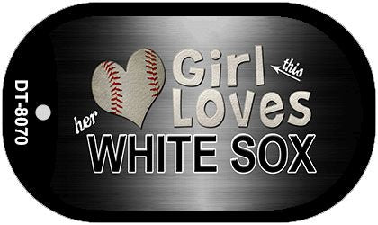 This Girl Loves Her White Sox Novelty Metal Dog Tag Necklace DT-8070