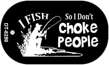 I Dont Choke People Novelty Metal Dog Tag Necklace DT-8289
