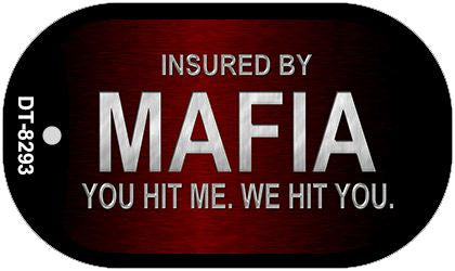 Insured By Mafia Novelty Metal Dog Tag Necklace DT-8293