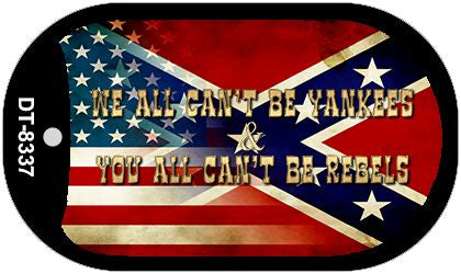 Can't All Be Yankees Novelty Metal Dog Tag Necklace DT-8337