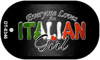 Everyone Loves An Italian Girl Novelty Metal Dog Tag Necklace DT-8346