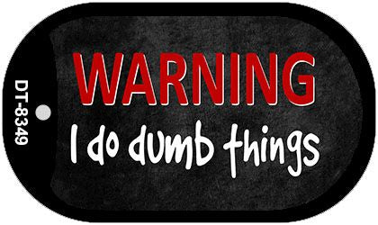 I Do Dumb Things Novelty Metal Dog Tag Necklace DT-8349