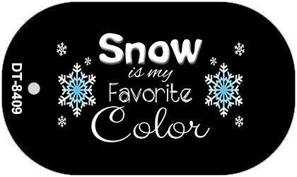 Snow Is My Favorite Color Novelty Metal Dog Tag Necklace DT-8409