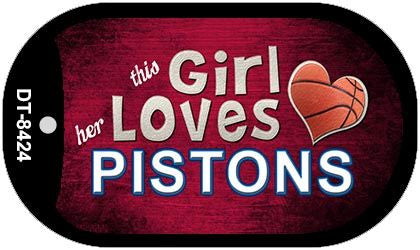 This Girl Loves Her Pistons Novelty Metal Dog Tag Necklace DT-8424