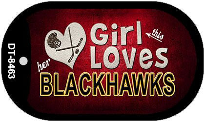 This Girl Loves Her Blackhawks Novelty Metal Dog Tag Necklace DT-8463