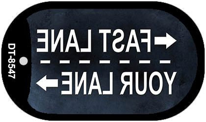 Fast Lane Your Lane Novelty Metal Dog Tag Necklace DT-8547