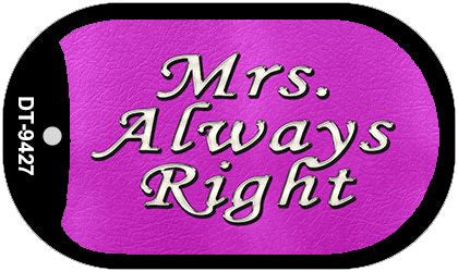 Mrs Always Right Novelty Metal Dog Tag Necklace DT-9427