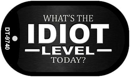 Idiot Level Novelty Metal Dog Tag Necklace DT-9740