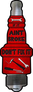 Dont Fix It Novelty Metal Spark Plug Sign J-021
