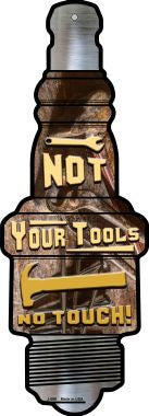 Not Your Tools Novelty Metal Spark Plug Sign J-066