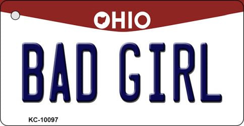 Bad Girl Ohio State License Plate Tag Key Chain KC-10097