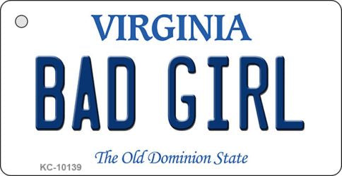 Bad Girl Virginia State License Plate Tag Key Chain KC-10139