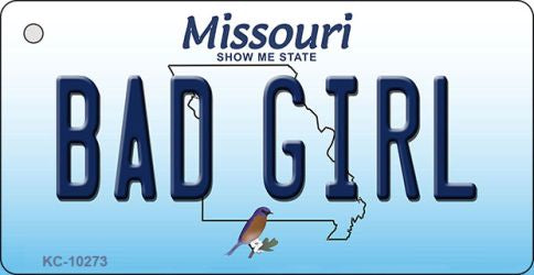 Bad Girl Missouri State License Plate Tag Key Chain KC-10273