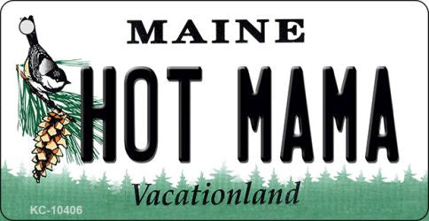Hot Mama Maine State License Plate Tag Key Chain KC-10406
