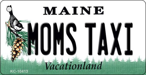 Moms Taxi Maine State License Plate Tag Key Chain KC-10413