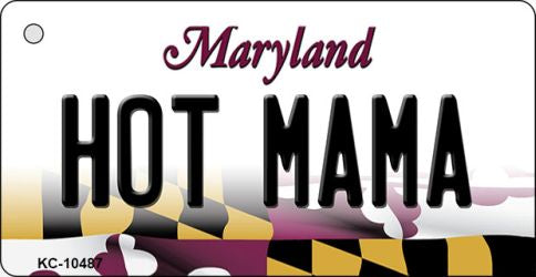 Hot Mama Maryland State License Plate Tag Key Chain KC-10487