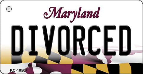 Divorced Maryland State License Plate Tag Key Chain KC-10507