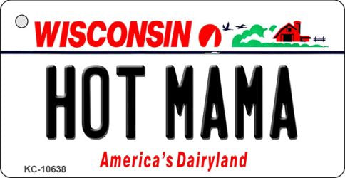 Hot Mama Wisconsin License Plate Tag Novelty Key Chain KC-10638