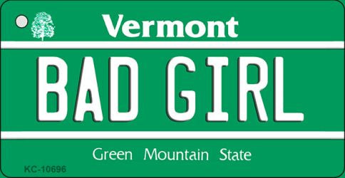 Bad Girl Vermont License Plate Tag Novelty Key Chain KC-10696