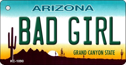 Bad Girl Arizona State License Plate Tag Key Chain KC-1090