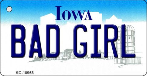 Bad Girl Iowa State License Plate Tag Novelty Key Chain KC-10968