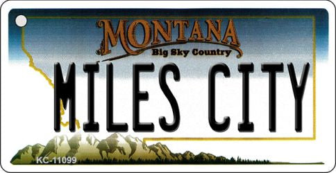 Miles City Montana State License Plate Tag Novelty Key Chain KC-11099