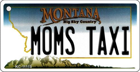 Moms Taxi Montana State License Plate Tag Novelty Key Chain KC-11115