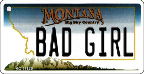 Bad Girl Montana State License Plate Tag Novelty Key Chain KC-11126