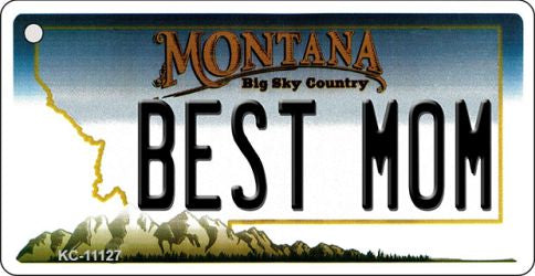 Best Mom Montana State License Plate Tag Novelty Key Chain KC-11127