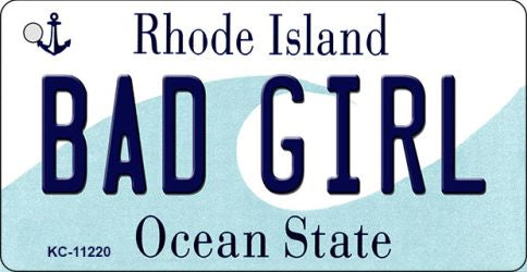 Bad Girl Rhode Island License Plate Tag Novelty Key Chain KC-11220