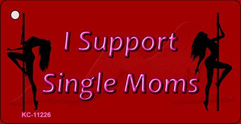 I Support Single Moms Novelty Aluminum Key Chain KC-11226