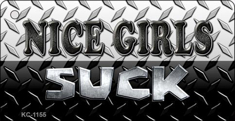 Nice Girls Suck Novelty Metal Key Chain KC-1155